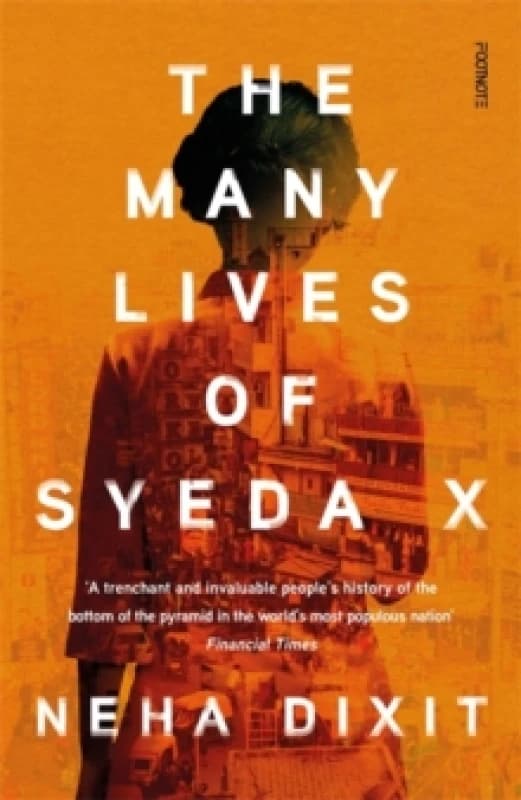 The Many Lives of Syeda X : A Peoples History of Invisible India Hardback
