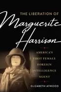 liberation of marguerite harrison americas first female foreign intelligenc