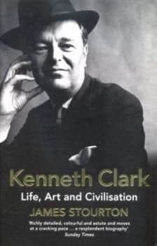 Kenneth Clark by James Stourton Book