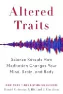 altered traits science reveals how meditation changes your mind brain and b