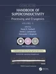 Handbook of Superconductivity Processing and Cryogenics Volume Two