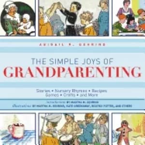 simple joys of grandparenting stories nursery rhymes recipes games crafts a
