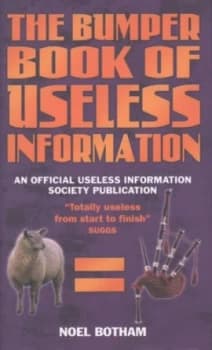 The Bumper Book of Useless Information by Noel Botham and Useless Information Society Hardback