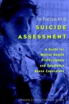 The Practical Art of Suicide Assessment by Shawn Christopher Shea Paperback