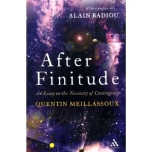 After Finitude: An Essay on the Necessity of Contingency by Quentin Meillassoux (Paperback, 2009)