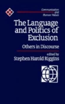 The Language and Politics of Exclusion by Stephen Harold Riggins Paperback
