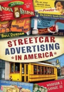 Streetcar Advertising in America by Woodson J Savage Hardback