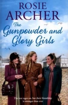The Gunpowder and Glory Girls by Rosie Archer Hardback