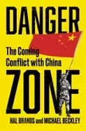 danger zone the coming conflict with china