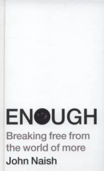 Enough by John Naish Hardback