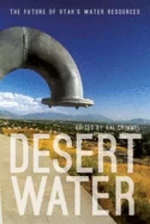 desert water the future of utahs water resources
