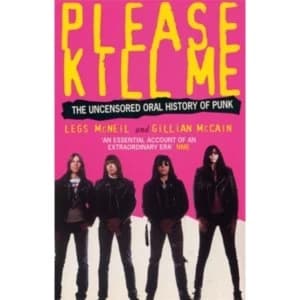 Please Kill Me: The Uncensored Oral History of Punk by Gillian McCain, Legs McNeil (Paperback, 1997)