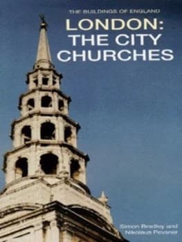 London. City Churches by Simon Bradley and Nikolaus Pevsner Paperback