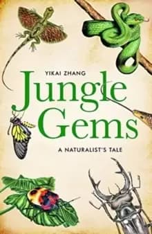 Jungle Gems : A Naturalist's Tale