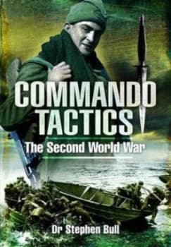 Commando Tactics by Stephen Bull Hardback