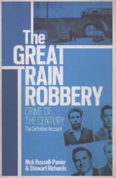 The Great Train Robbery by Nick Russell-Pavier Hardback