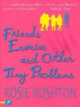 Friends Enemies and Other Tiny Problems by Rosie Rushton Paperback