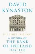 till times last sand a history of the bank of england 1694 2013