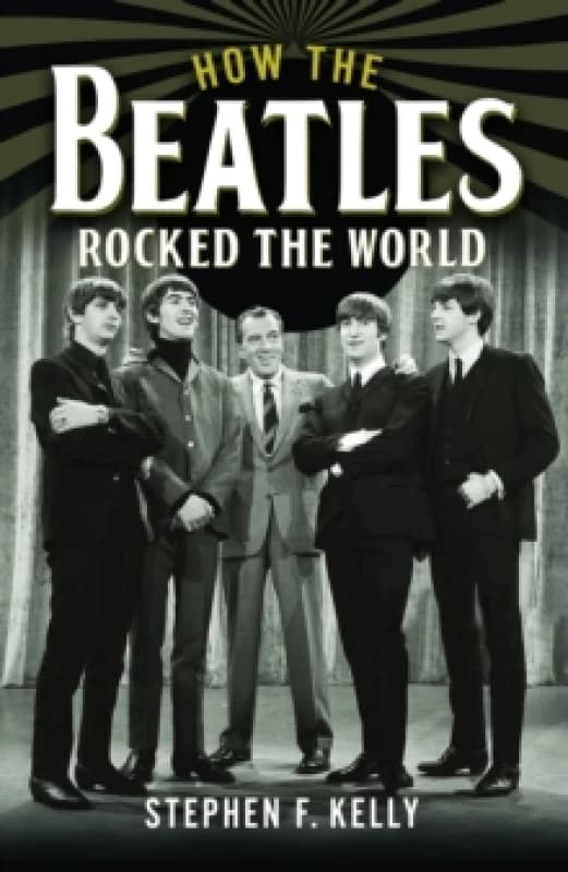 How The Beatles Rocked The World Hardback