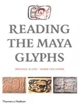 Reading the Maya Glyphs by Michael D. Coe Hardback