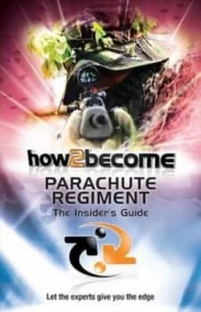 How 2 Join the Parachute Regiment by Richard Mcmunn Book
