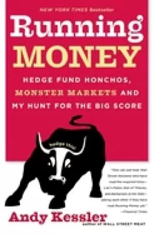running money hedge fund honchos monster markets and my hunt for the big s