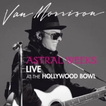 Astral Weeks - Live at the Hollywood Bowl by Van Morrison CD Album