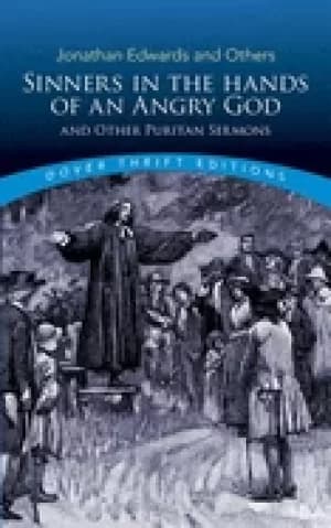 sinners in the hands of an angry god and other puritan sermons