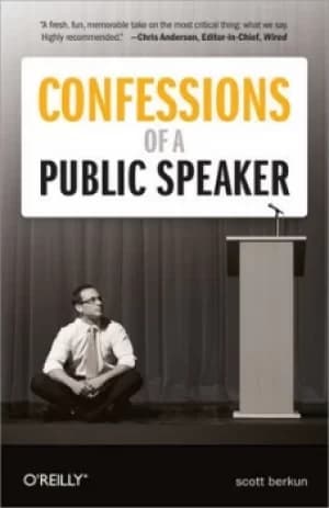 Confessions of a public speaker by Scott Berkun