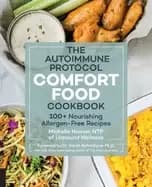 autoimmune protocol comfort food cookbook 100 nourishing allergen free reci