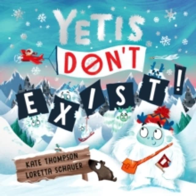 Yetis Don't Exist! : A silly, snowy rhyming adventure! Paperback / softback