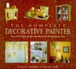 The Complete Decorative Painter by Gillie Spargo and David Japp Book