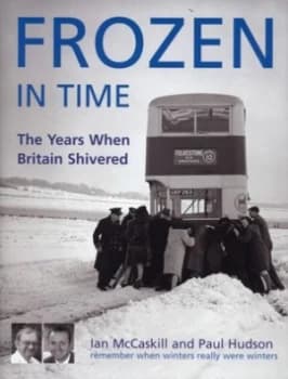Frozen in Time by Ian Mccaskill and Paul Hudson Hardback