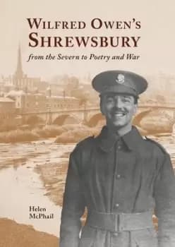 Wilfred Owens Shrewsbury by Helen McPhail
