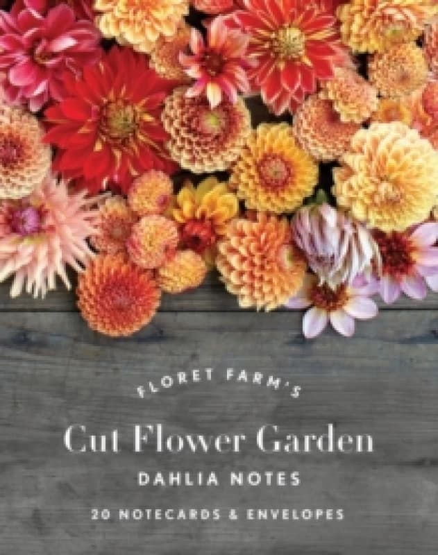 Floret Farm's Cut Flower Garden: Dahlia Notes : 20 Notecards & Envelopes Cards