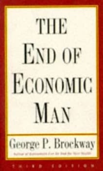 The End of Economic Man by George P Brockway Paperback