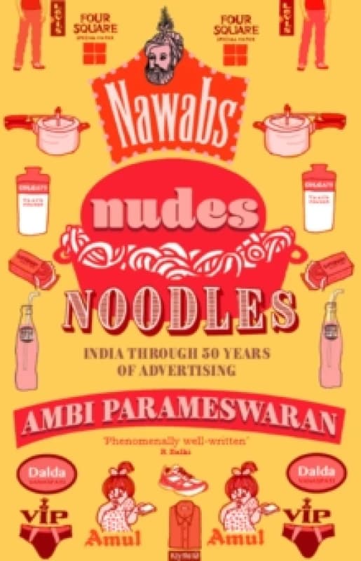 Nawabs, Nudes, Noodles : India Through 50 Years of Advertising Paperback / softback