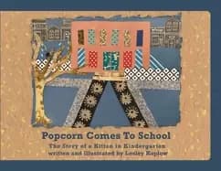 popcorn comes to school the story of a kitten in kindergarten