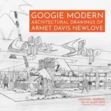 Googie Modern : Architectural Drawings of Armet Davis Newlove