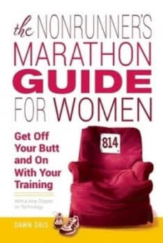 The Nonrunners Marathon Guide For Her by Dawn Dais Paperback