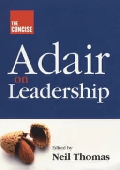The Concise Adair on Leadership by John Eric Adair Paperback
