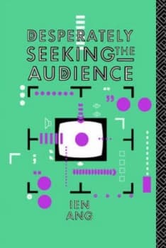 Desperately Seeking the Audience by Ien Ang Book