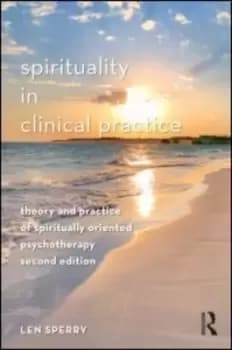 Spirituality in clinical practice by Len Sperry