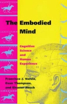 The Embodied Mind by Francisco J Varela Paperback