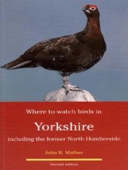 Where to Watch Birds in Yorkshire by John R. Mather Paperback