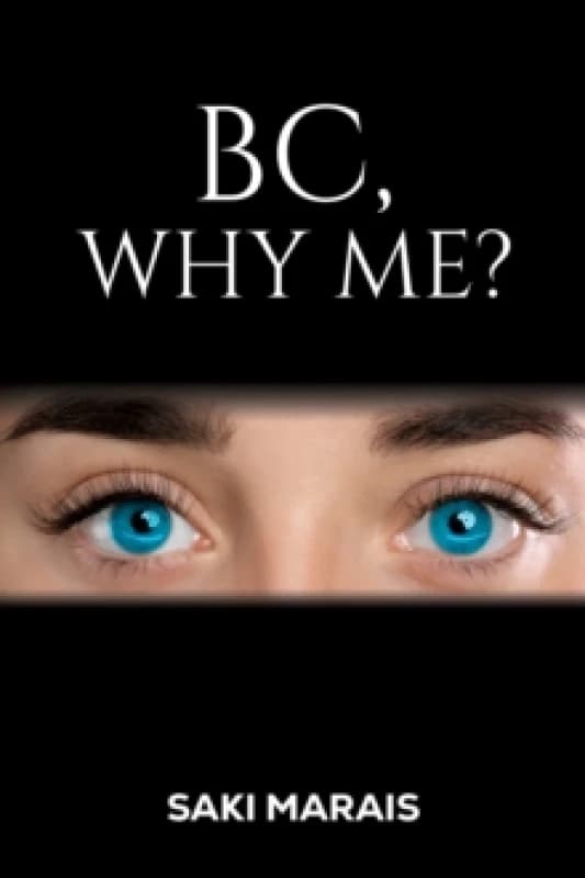 BC, Why Me?. Paperback. By Saki Marais Books