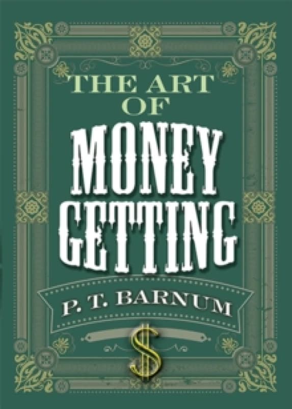 The Art of Money Getting. Paperback. By P T Barnum Books
