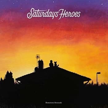 Saturday'S Heroes - Hometown Serenade Vinyl