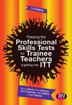 Passing the Professional Skills Tests for Trainee Teachers and Getting into Itt by Bruce Bond Paperback