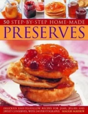 50 Step by Step Homemade Preserves by